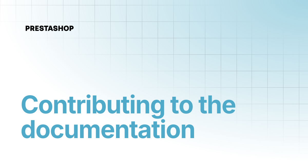 Contributing to the documentation | Spanish | PrestaShop 1.7 documentation