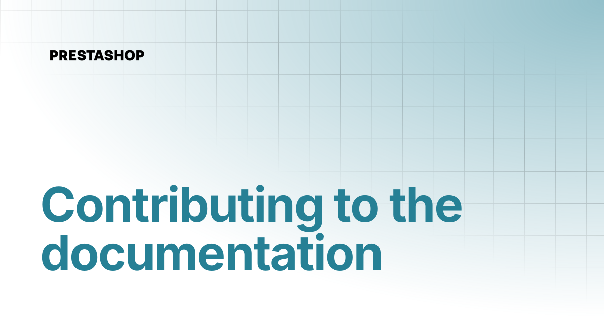 Contributing to the documentation | PrestaShop 1.7 documentation