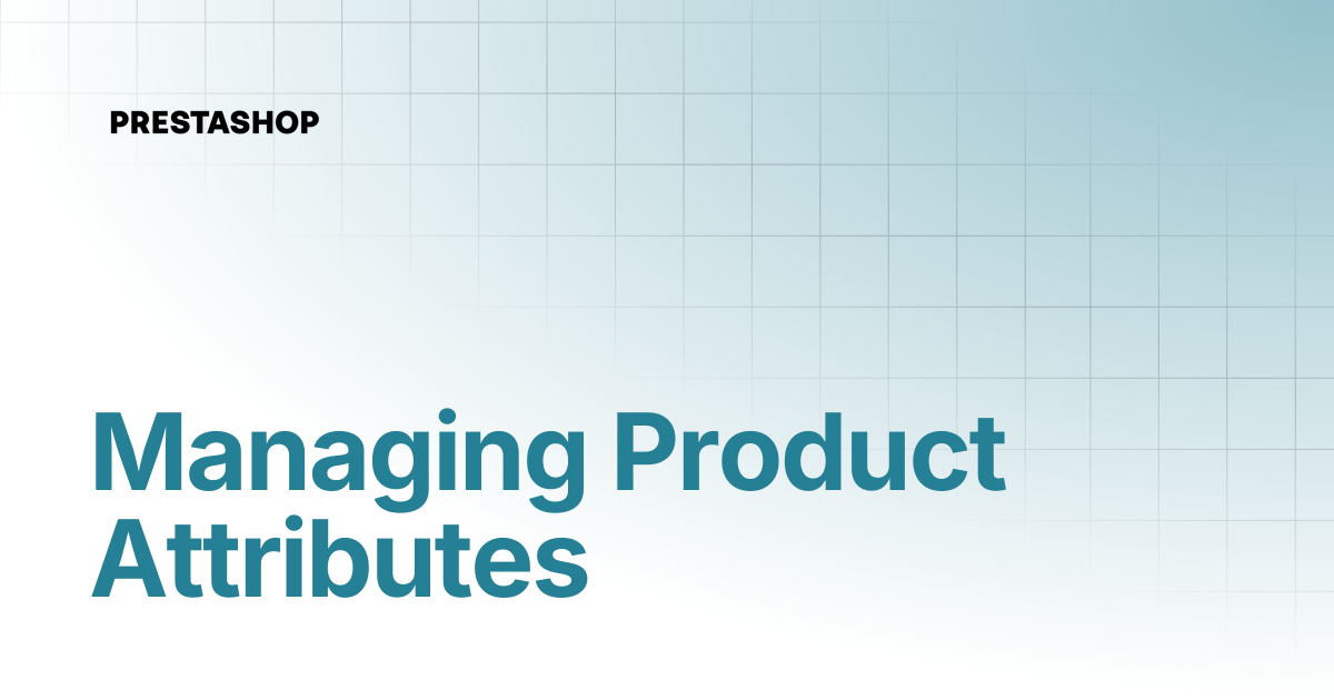 Managing Product Attributes | PrestaShop 1.7 documentation