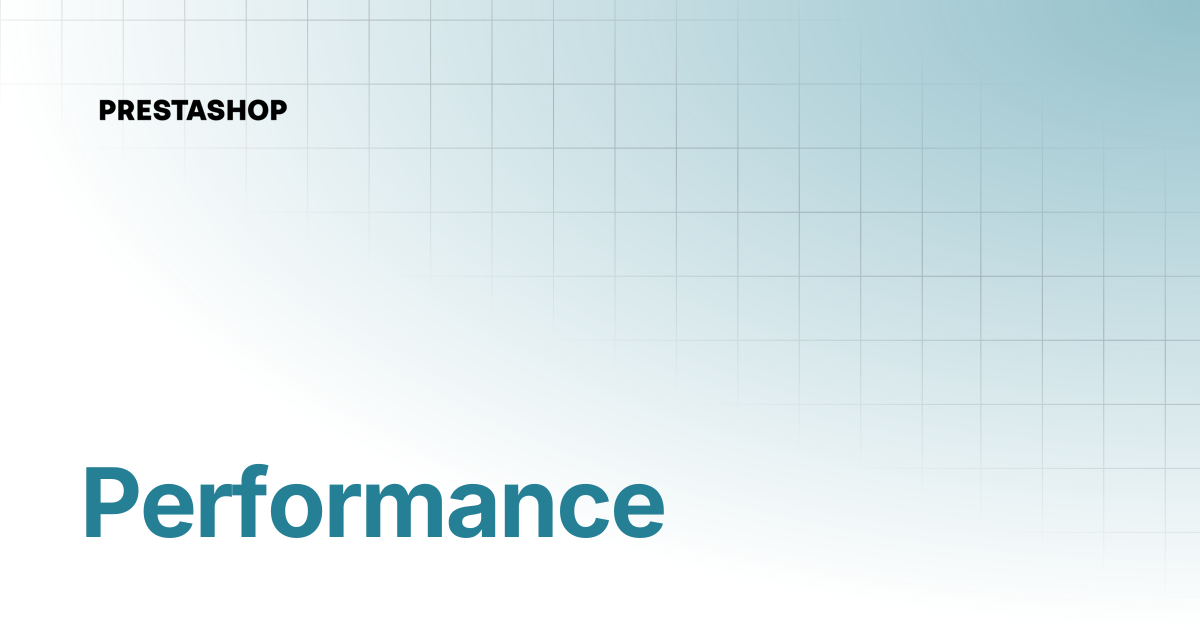 Performance | PrestaShop 1.7 documentation