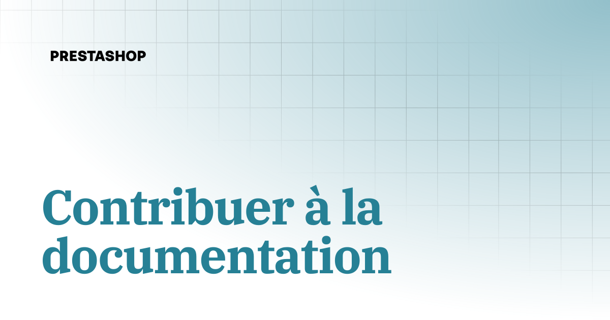 Contribuer à la documentation | PrestaShop 8 documentation
