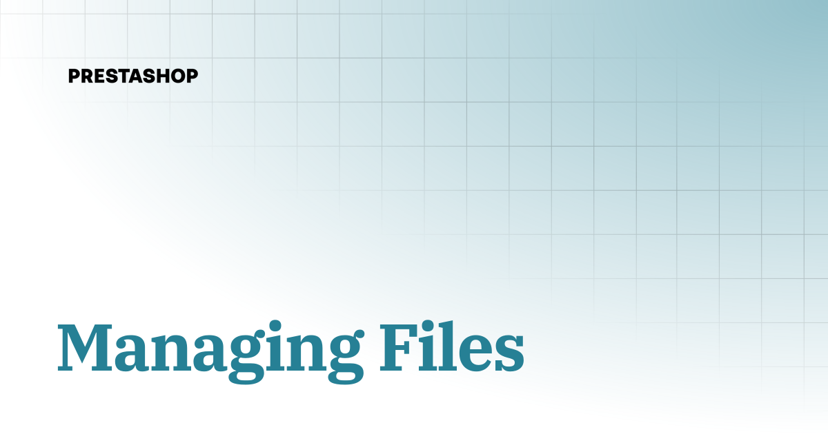 Managing Files | PrestaShop 8 documentation