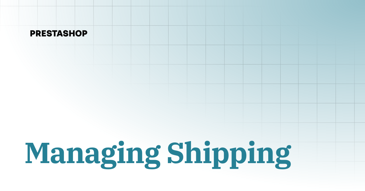 Managing Shipping | PrestaShop 8 documentation