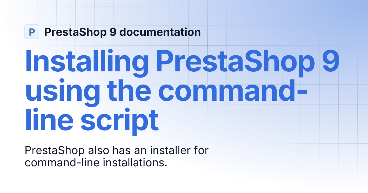 Installing PrestaShop 9 using the command-line script | PrestaShop 9 ...