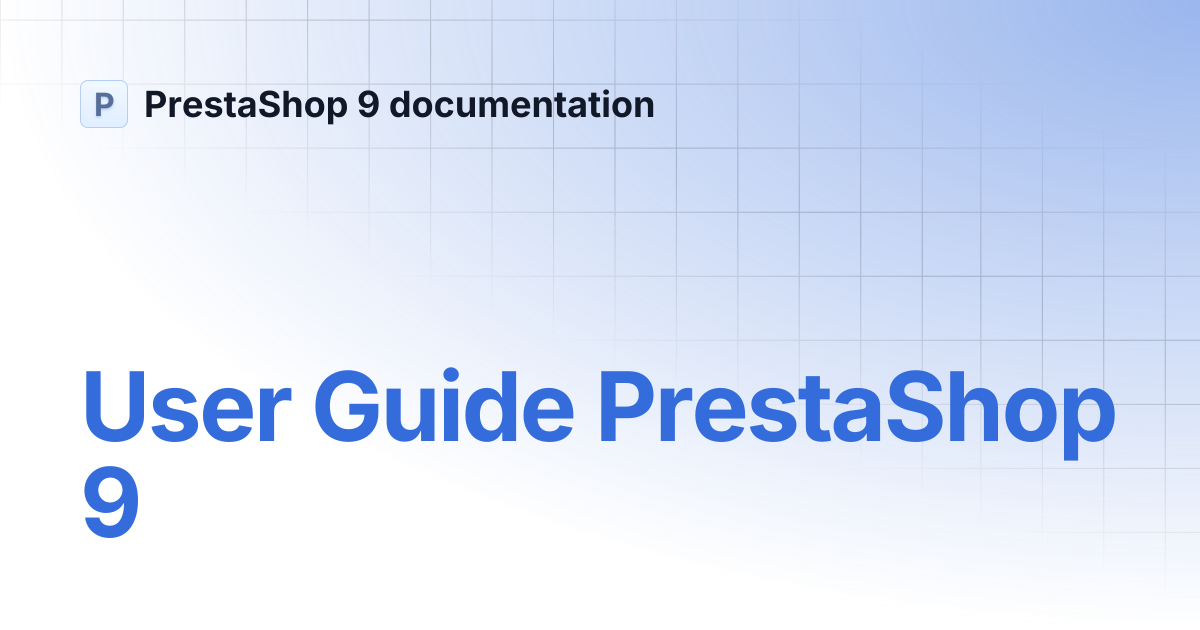 User Guide PrestaShop 9 | PrestaShop 9 documentation