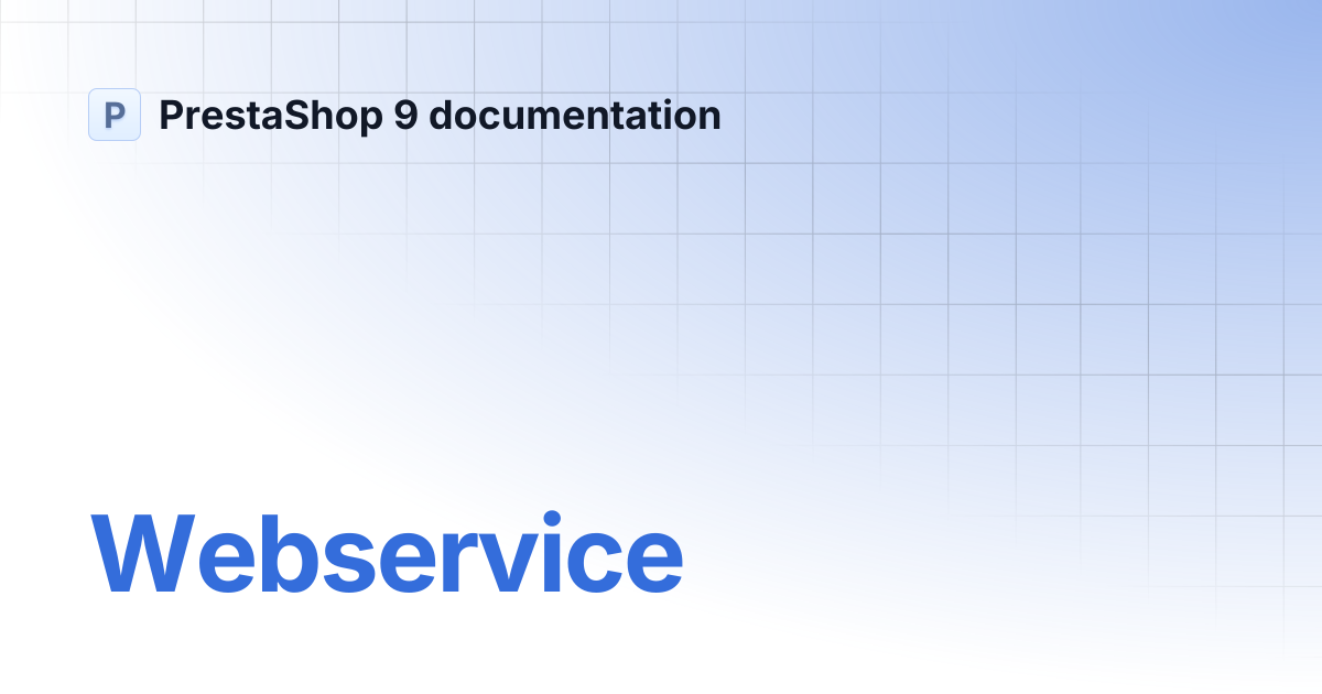 Webservice | PrestaShop 9 documentation